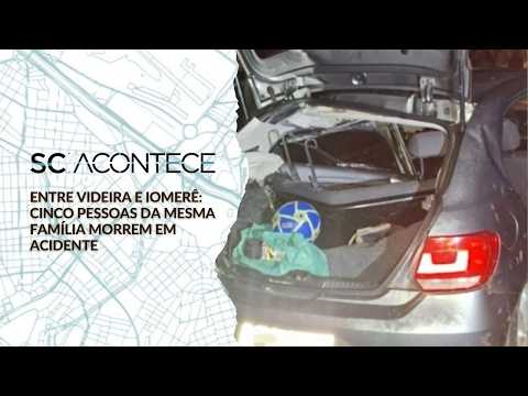 Entre Videira e Iomerê: Cinco pessoas da mesma família morrem em acidente - SC Acontece (03/04/2026)