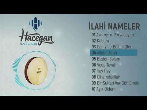 Grup Hacegan/ İlahi Nameler / Allahu Allah
