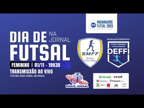 PARANAENSE DE FUTSAL SÉRIE PRATA FEMININO 2025 - UNIGUAÇU/SÃO MIGUEL FUTSAL X  DEF ITAIPULÂNDIA