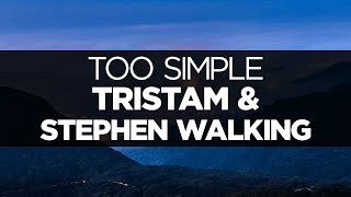 [LYRICS] Tristam &amp; Stephen Walking - Too Simple