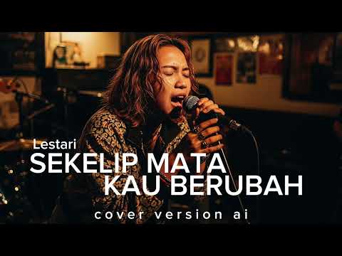 Sekelip Mata Kau Berubah – Lestari (Psychedelic Rock Cover)