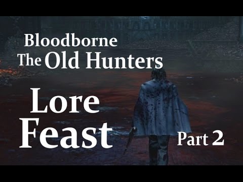 Bloodborne: The Old Hunters [LORE FEAST] – Full Walkthrough pt 2