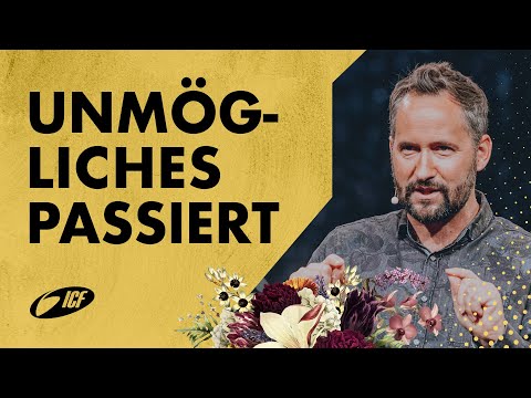 Wenn das Unmögliche passiert | Andreas Pantli | ICF Church