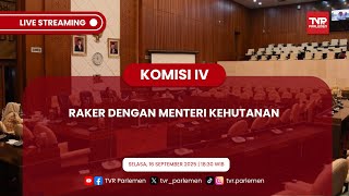 KOMISI IV DPR RI RAKER DENGAN MENTERI KEHUTANAN