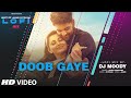 Doob Gaye LoFi Mix (Video) Remix By DJ Moody | B Praak | Jaani | Guru Randhawa | Lo-Fi Mix Hit Songs