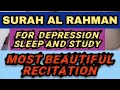 Surah Ar Rahman Beautiful Recitation Heart Soothing Relaxation, baby deep Sleep, Stress relief Study