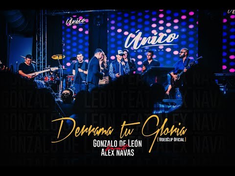 Gonzalo de León - Derrama Tu Gloria ft. Alex Navas (Video Oficial)