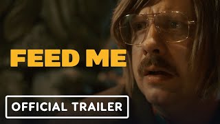 Feed Me - Official Trailer (2022) Christopher Mulvin, Neal Ward