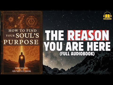How To Find Your Soul's Purpose (Full Audiobook)