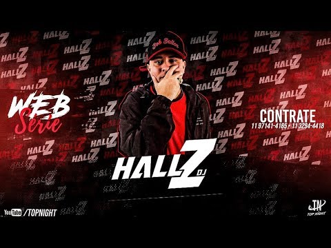 Dj Hallz - É o Pai Que Ta no Toque ( Web Série ep. 1 )( Top Night Eventos )
