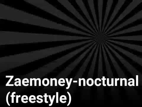 Zaemoney-nocturnal (freestyle)