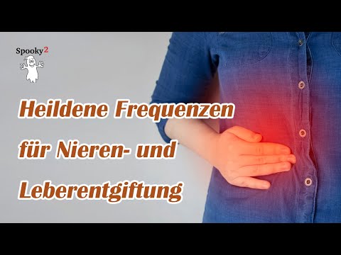 Heildene Frequenzen bei Nieren- und Leberentgiftung - Spooky2 Rife Frequenzen