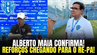 🚨 URGENTE: ALBERTO MAIA CONFIRMA REFORÇOS! QUEM CHEGA PARA O RE-PA? NOTÍCIAS DO PAYSANDU SC