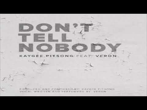 Kaygee Pitsong Feat. Veron - Don't Tell Nobody
