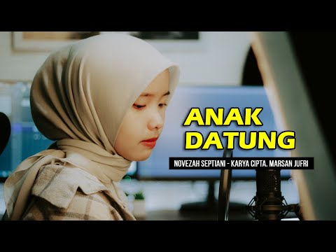 ANAK DATUNG (cover) NOVEZAH SEPTIANI (cipt. Marsan Jufri)