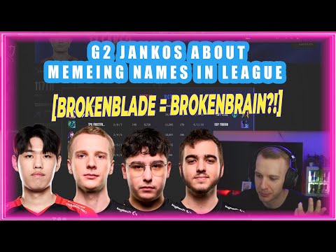 G2 Jankos About Memeing Names In League [BrokenBlade = BrokenBrain?!]