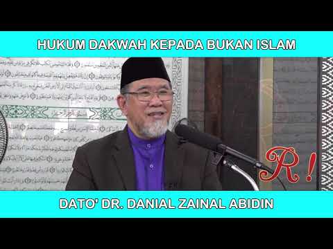 Hukum Dakwah Kepada Bukan Islam | Dato' Dr. Danial Zainal Abidin