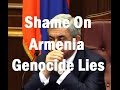 Shame On Armenia Genocide Lies Falsehoods