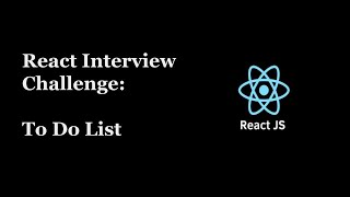 React Interview Challenge:  To Do List