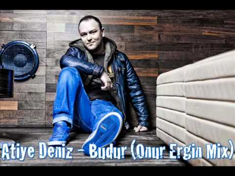 Dj Onur Ergin Ft. Atiye Deniz - Budur (2011 Remix)