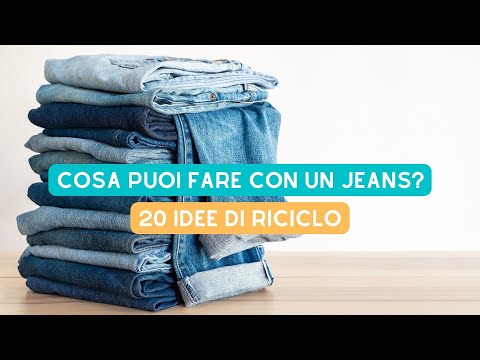 Cosa puoi fare con un Jeans? 20 idee da copiare!