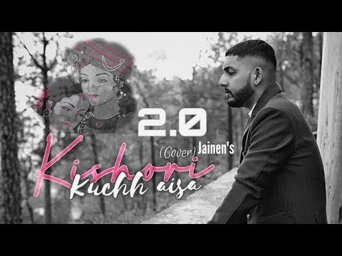 Kishori Kuch Aisa Intezaam Ho Jaaye 2.0 (Cover) किशोरी कुछ ऐसा इंतजाम  Gaurav krishan goswami Jainen