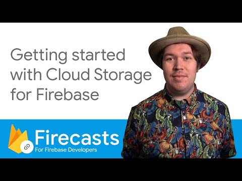 Getting started with Cloud Storage for Firebase - Firecasts