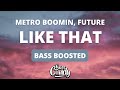 Future Kendrick Lamar Metro Boomin Like That Bass Boosted