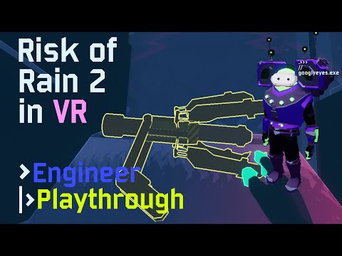 Steam Community :: Video :: Risk of Rain 2 in VR - Engineer Playthrough