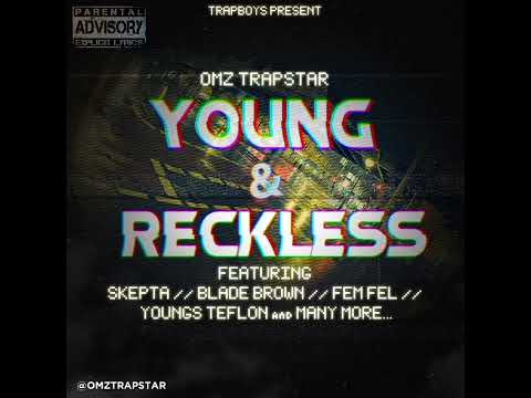 Omz Trapstar - Young & Reckless [FULL MIXTAPE]