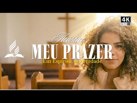 Meu Prazer - Em espírito e em verdade (Acústico)