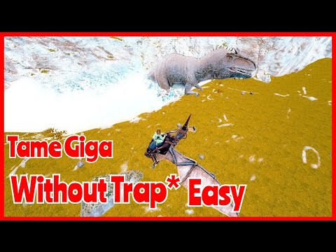 Easy tame GIGANOTOSAURUS without trap!!!!_Ark  Survival Evolved