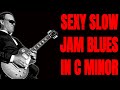 Sexy Slow Blues Backing Track In C Minor Bonamassa Style Jam Track 44 666 BPM