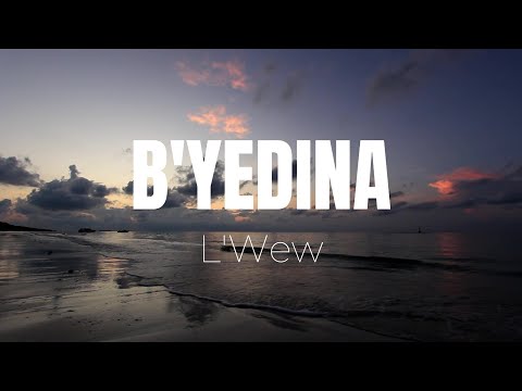 L'Wew - B'yedina (Official Lyric Video)
