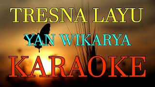 Download lagu TRESNA LAYU_Yan Wikarya versi KARAOKE. mp3