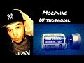 Severe Morphine Withdrawal Symptoms!