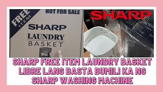 PART 2 FREE ITEM NG SHARP ES-JN07A9 FULLY AUTOMATIC WASHING MACHINE FREE SHARP LAUNDRY BASKET LIBRE!