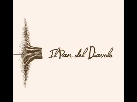 Il Pan Del Diavolo - Coltiverò l'ortica