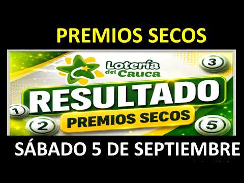 🎯PREMIOS SECOS LOTERÍA DEL CAUCA  l Sábado 5 de SEPTIEMBRE de 2026 l Lotería del Cauca Ultimo sorteo