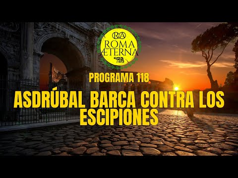 Programa 118 - República 57: Asdrúbal Barca contra los Escipiones.