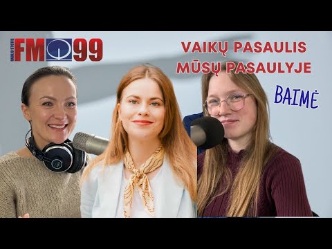 Ar BAIMĖS akys didelės? Ko bijo vaikai? „Vaikų pasaulis mūsų pasaulyje“
