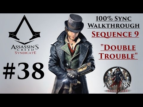 Assassin's Creed Syndicate Walkthrough 100% Sync - Sequence 9 "Double Trouble" | CenterStrain01