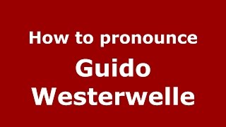 How to pronounce Guido Westerwelle