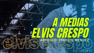 A Medias - Elvis Crespo - Urbano