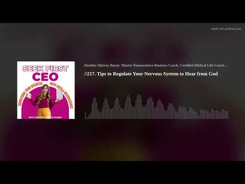 //217. Tips to Regulate Your Nervous System to Hear from God