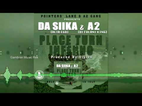 A2 DA FULANI KING ft SIIKA - Place Turn Inferno (gambian music ) brand new 2017