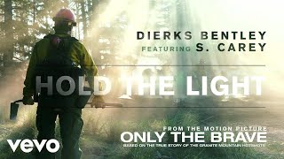 Video thumbnail of "Dierks Bentley - Hold The Light ft. S. Carey (From "Only The Brave" - Official Audio)"