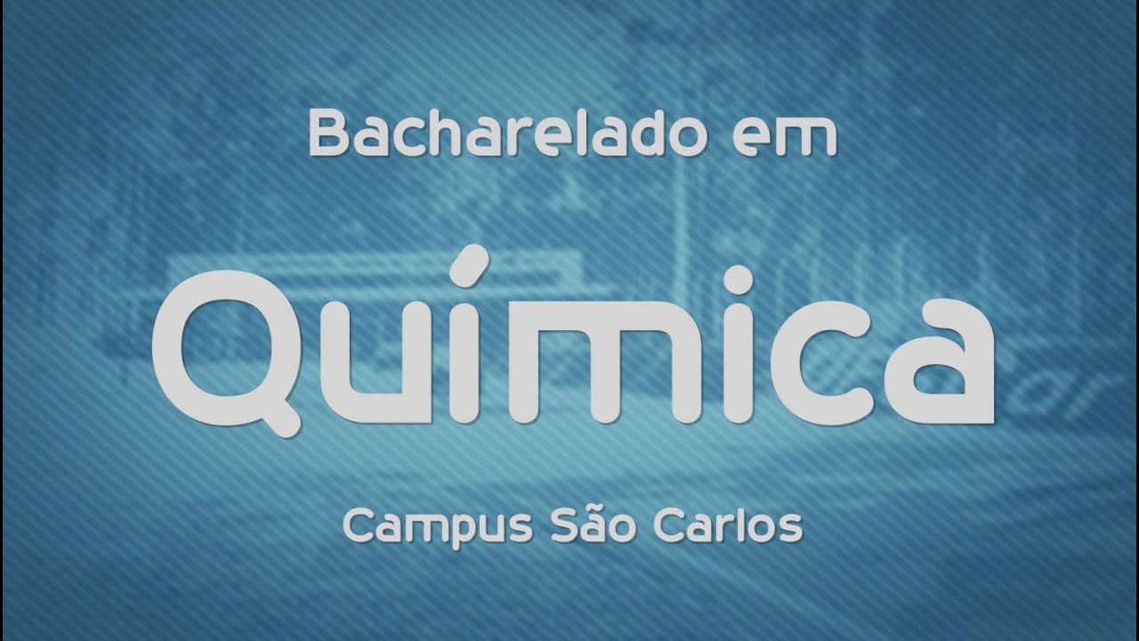 Que Curso eu Faço? Bacharelado em Química - UFSCar - São Carlos