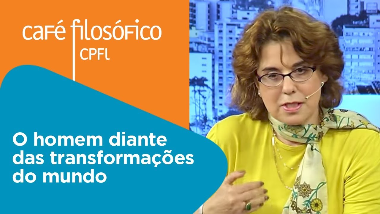 O homem diante das transformações do mundo | Regina Herzog