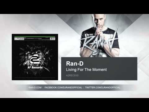 Ran-D - Living For The Moment